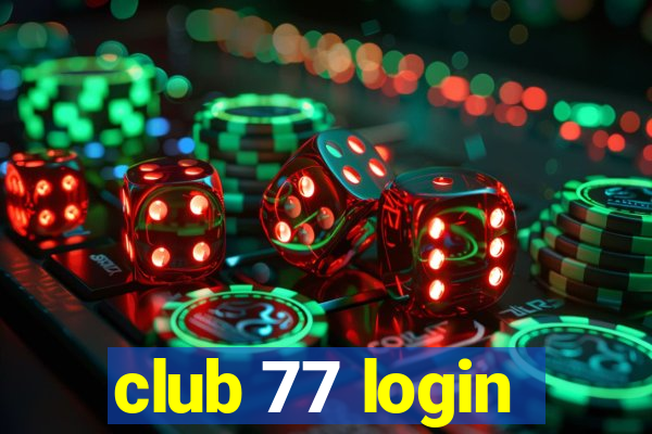 club 77 login